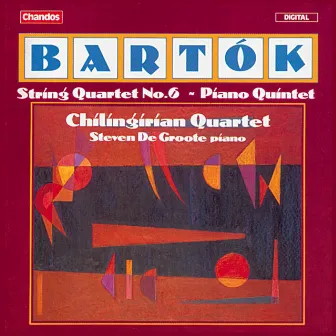 Bartók: String Quartet No. 6 & Piano Quintet by Steven De Groote