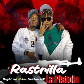 Rastrilla La Pistola by Keybi Mc