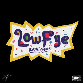 Low-Fye by Zane Burko