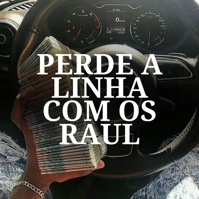 Perde a Linha Com os Raul