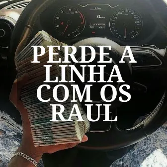 Perde a Linha Com os Raul by DJ CF