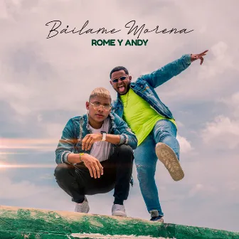 Báilame Morena by Rome & Andy