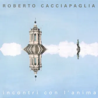 Incontri con l'anima by Roberto Cacciapaglia