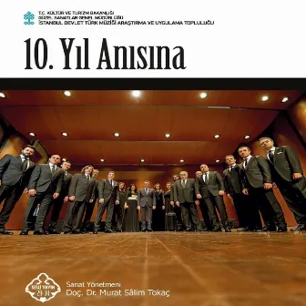 10. Yıl Anısına (İstanbul Devlet Türk Müziği Araştırma Ve Uygulama Topluluğu) by Murat Salim Tokac