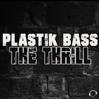 The Thrill by Plastik Bass