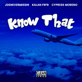 Know That by JDSnevermissin