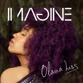 Imagine by Olana Liss