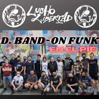 D. Band: On Funk en el Pie by Lucho Libertad