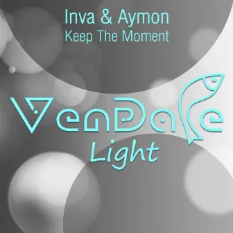 Keep The Moment by In'va