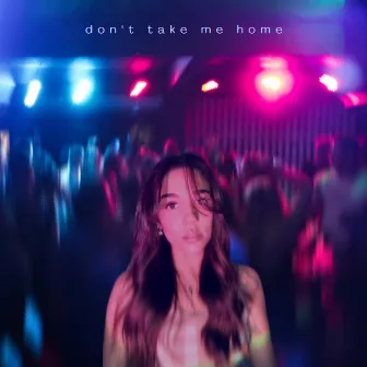 Don't Take Me Home by Wendy Lucas