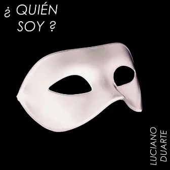 ¿Quién soy? by Luciano Duarte