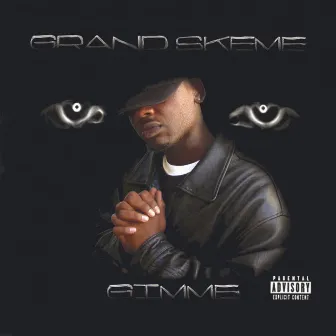 Gimme by GRAND SKEME