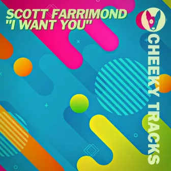 I Want You by Scott Farrimond