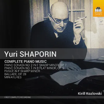 Shaporin: Complete Piano Music by Yuri Shaporin