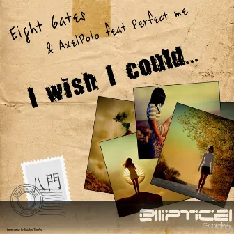 I Wish I Could by Eight Gates