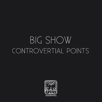 Controvertial Points by Big Show