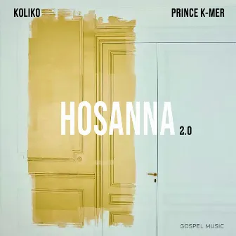 Hosanna 2.0 by Prince K-Mer