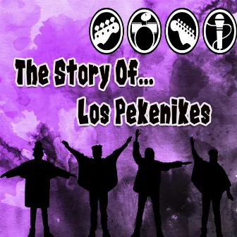 The Story Of... Los Pekenikes by Los Pekenikes