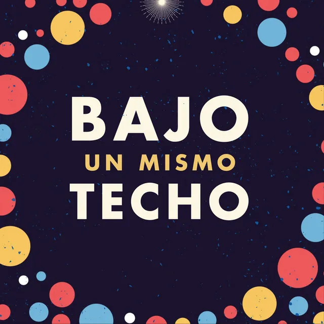 Bajo Un Mismo Techo