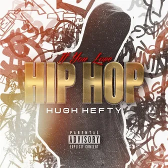 If You Love Hip Hop by Hugh Hefty