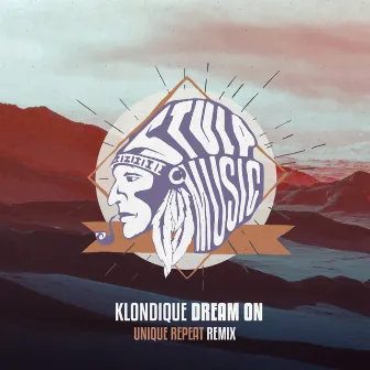 Dream On (Unique Repeat Remix) by Klondique