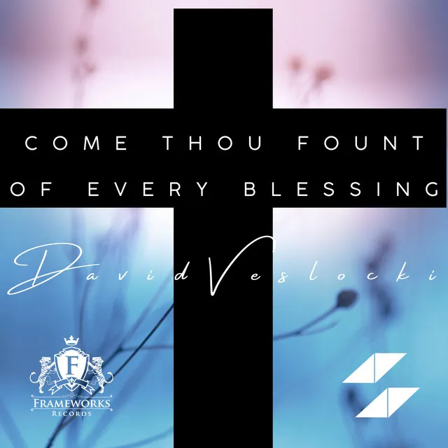 Come Thou Fount on Every Blessing