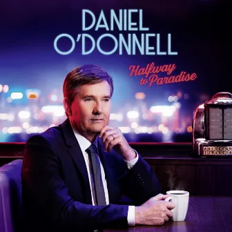 Halfway to Paradise by Daniel O'Donnell