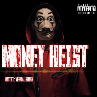 Money Heist by Verbal Singh