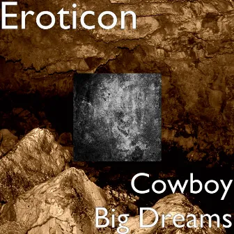 Cowboy Big Dreams by Eroticon