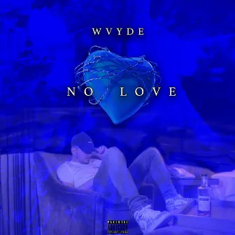 No Love by Wvyde