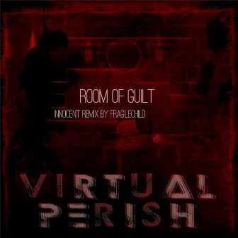 Room Of Guilt (FragileChild Remix) by Virtual Perish