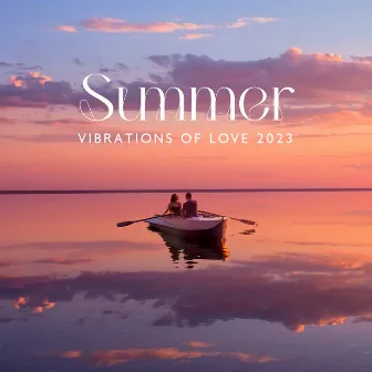 Summer Vibrations Of Love 2023 by Unknown Artist