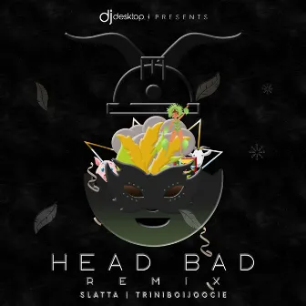 HEADBAD (REMIX) by DJ DESKTOP