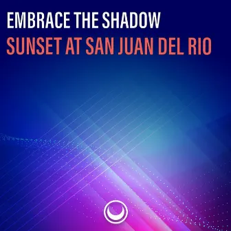 Sunset at San Juan Del Rio by Embrace the Shadow