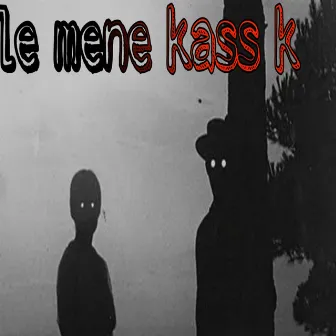 le mene kas k by Rexx