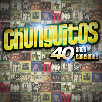 40 Años - 40 Canciones by Los Chunguitos