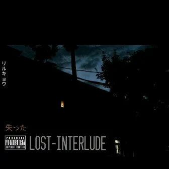 Lost (Interlude) by lil kyo XR