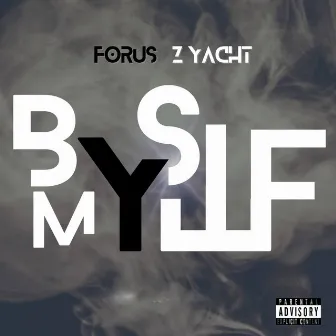 By Myself by FORUS