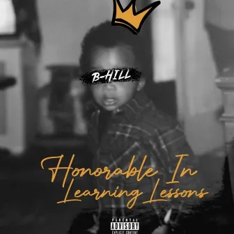 Honorable In Learning Lessons by B-Hill