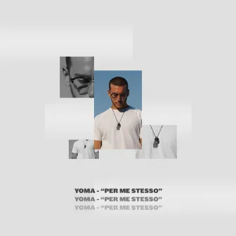 Per Me Stesso by Yoma