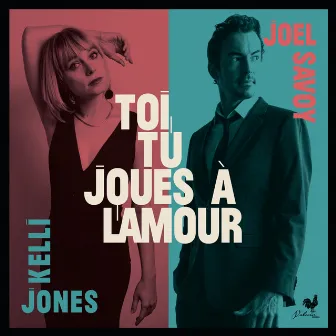 Toi, Tu Joues à L'amour by Joel Savoy