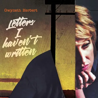 Letters I Haven't Written by Gwyneth Herbert