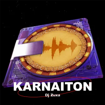 KARNAITON by DJ ZUXA