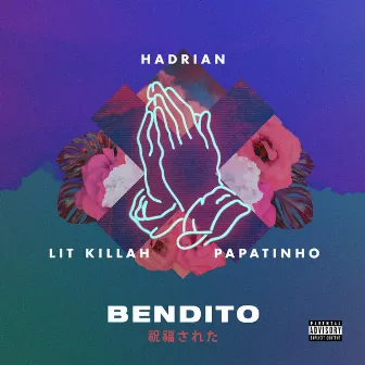 Bendito (feat. Lit Killah & Papatinho) by Hadrian