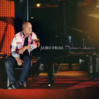 Primer Amor by Jairo Frias