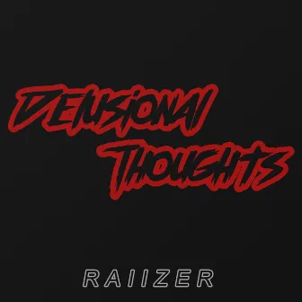 Delusional Thoughts by Raiizer