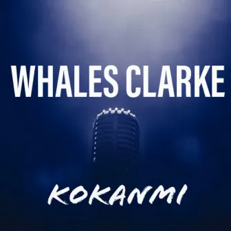 Kokanmi by Whales Clarke