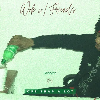 Wock With Friends by Cue Trap-A-Lot