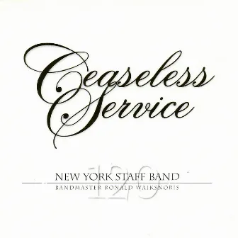 Ceaseless Service by The New York Staff Band Of The Salvation Army