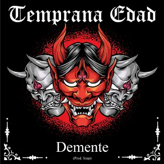 Temprana Edad by Demente (TF MXC)